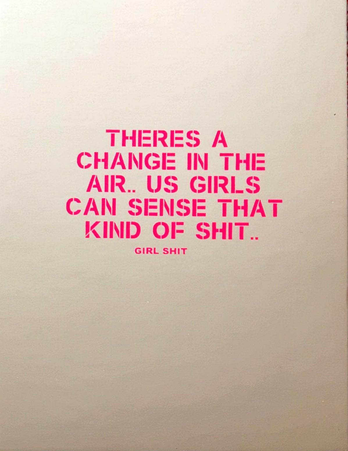 "There's a change in the air" by Girlshit