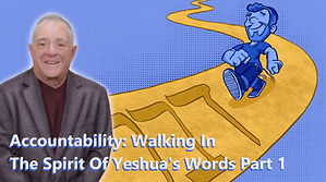 Accountability Walking In The Spirit Of Yeshua's Words-Part1.jpg