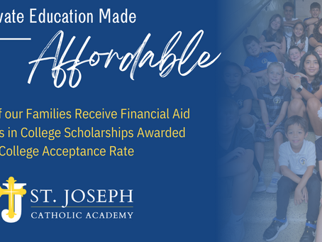 Investing in Your Child's Future - St. Joseph Catholic Academy is More Than Just an Education! 