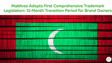 Maldives Adopts First Comprehensive Trademark Legislation: 12-Month Transition Period for Brand Owners