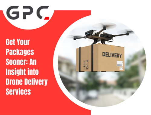 Get Your Packages Sooner: An Insight into Drone Delivery Services