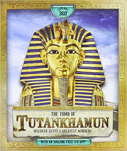 The Tomb of Tutankhamun: Discover Egypt's Greatest Wonder! With an Amazing APP