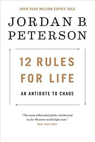 12 Rules for Life: An Antidote to Chaos