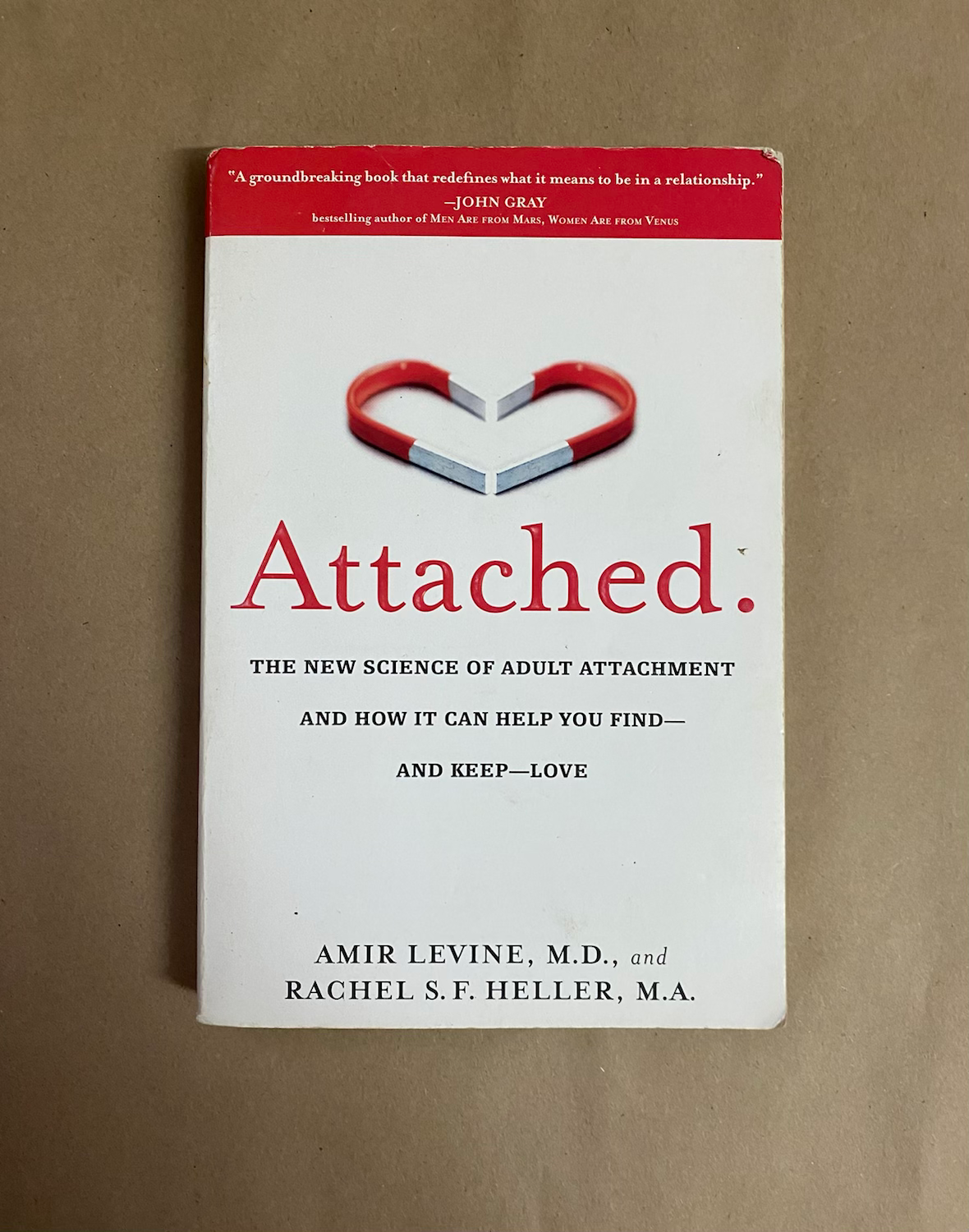 Attached: The New Science of Adult Attachment and How It Can Help YouFind - and