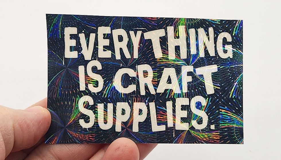 Thumbnail: Vinyl Sticker - Everything is craft supplies  -waterproof