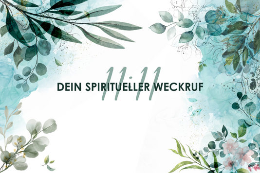 11:11 – Dein spiritueller Weckruf