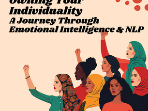 Owning Your Individuality: A Journey Through Emotional Intelligence and NLP