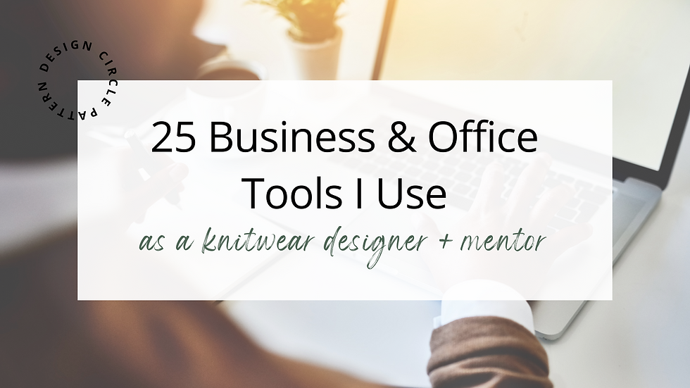 blog cover photo saying "25 Business & Office Tools I Use as a knitwear designer and mentor" with a computer shown in the background and a circle that says "Pattern Design Circle"