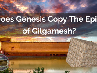 Is The Genesis Flood Copied From The Epic Of Gilgamesh?