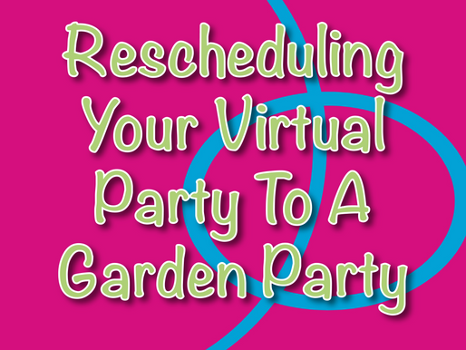 Rescheduling Your Virtual Party To a Garden Party | Children's Entertainers 2021