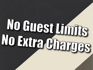 No Guest Limits, No Extra Charges
