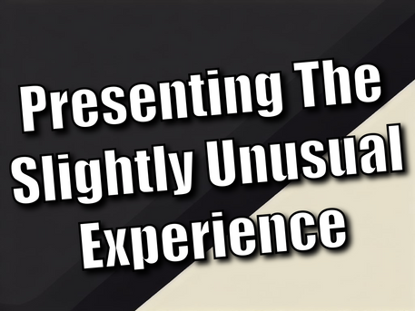 Presenting The Slightly Unusual Experience: Where Magic Meets Extraordinary Moments!