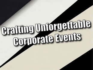 Crafting Unforgettable Corporate Events: How Slightly Unusual Sets The Standard