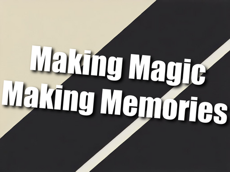 Making Magic, Making Memories: The Impact of a Slightly Unusual Magician