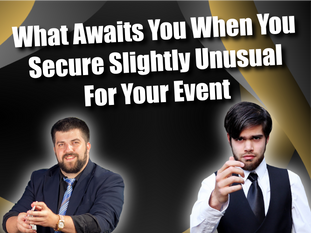 What Awaits You When You Secure Slightly Unusual For Your Event