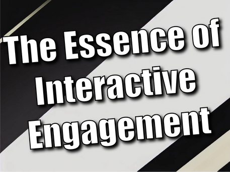 The Essence of Interactive Engagement with Slightly Unusual