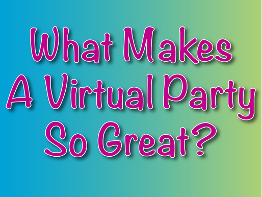 What Makes A Virtual Party So Great? | Virtual Birthday Party