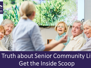 The Truth about Senior Community Living: Get the Inside Scoop