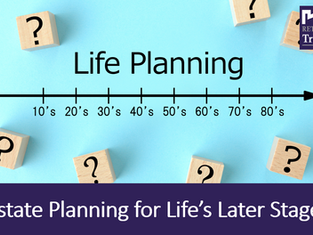 Estate Planning for Life's Later Stages