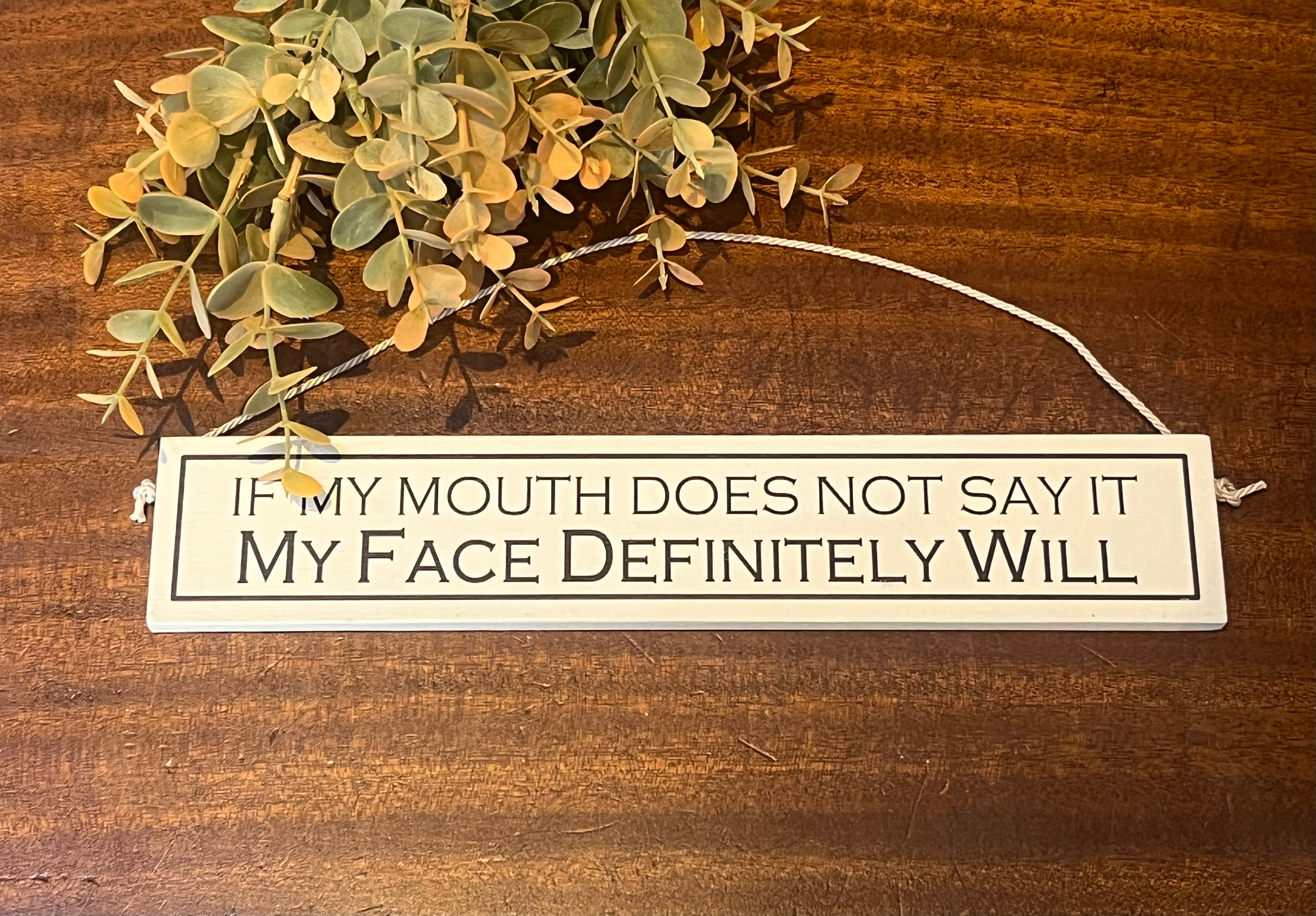 “If my mouth doesn’t say it” plaque 