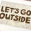 Thumbnail: Words to the world - LET'S GO OUTSIDE