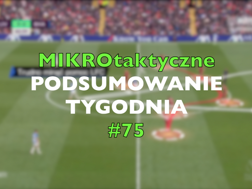 MIKROtaktyka #75 - podsumowanie tygodnia.