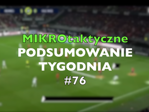 MIKROtaktyka #76 - podsumowanie tygodnia