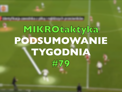 MIKROtaktyka #79 - podsumowanie tygodnia