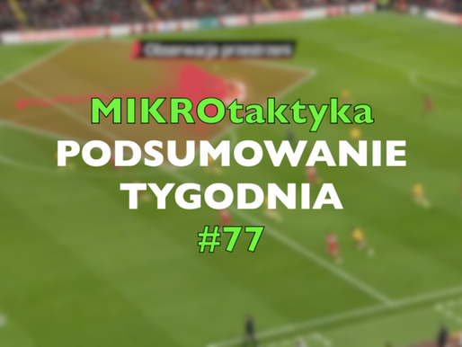 MIKROtaktyka #77 - podsumowanie tygodnia