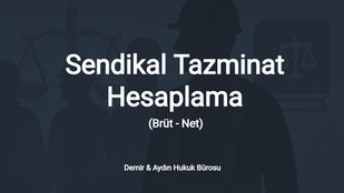 Sendikal tazminat nasıl hesaplanır istanbul en iyi işçi avukatı kartal en iyi işçi avukatı maltepe en iyi işçi avukatı