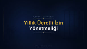 yıllık izin yönetmeliği istanbul işçi avukatı