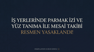Is yerlerinde parmak izi ve yuz tanima mesai takibi yasaklandi KVKK ilke karari istanbul avukat