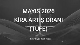 mayıs 2026 kira artışı tefe tüfe oranı ne kadar istanbul maltepe kira avukatı
