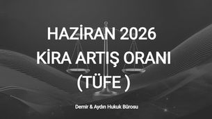 haziran 2026 kira artışı tefe tüfe oranı ne kadar istanbul maltepe kira avukatı