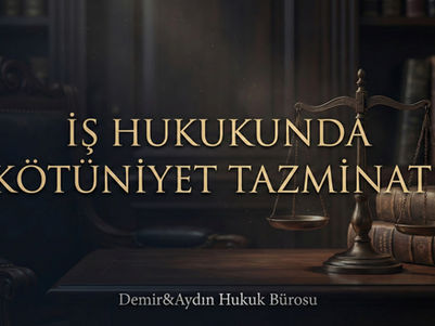 kotuniyet tazminati isci tazminati fesih tazminati