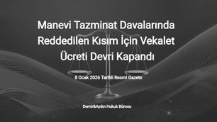 8 Ocak 2026 Tarihli Resmi Gazete Manevi tazminat davalarında vekalet ücreti devri bitti