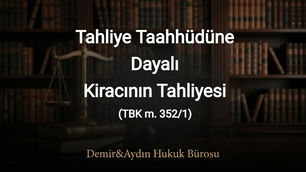 Tahliye taahhüdüne dayalı kiracının tahliyesi istanbul maltepe kira avukatı