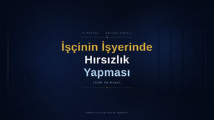 işçinin işyerinde hırsızlık yapması istanbul iş hukuku avukatı işçi avukatı