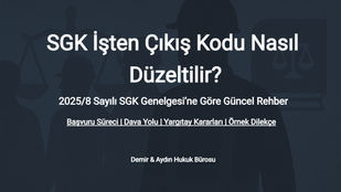 SGK işten çıkış kodu nasıl düzeltilir