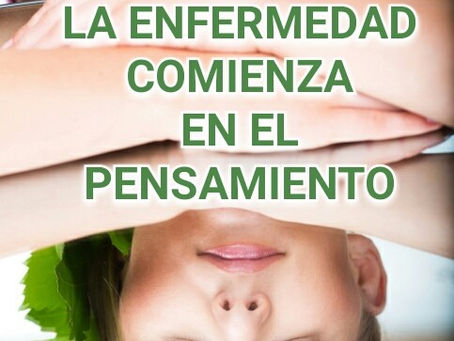 La enfermedad comienza en el pensamiento
