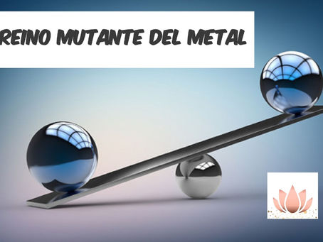 Reino mutante del metal