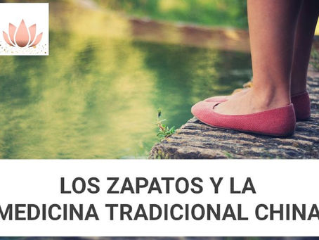 Los zapatos y la Medicina Tradicional China