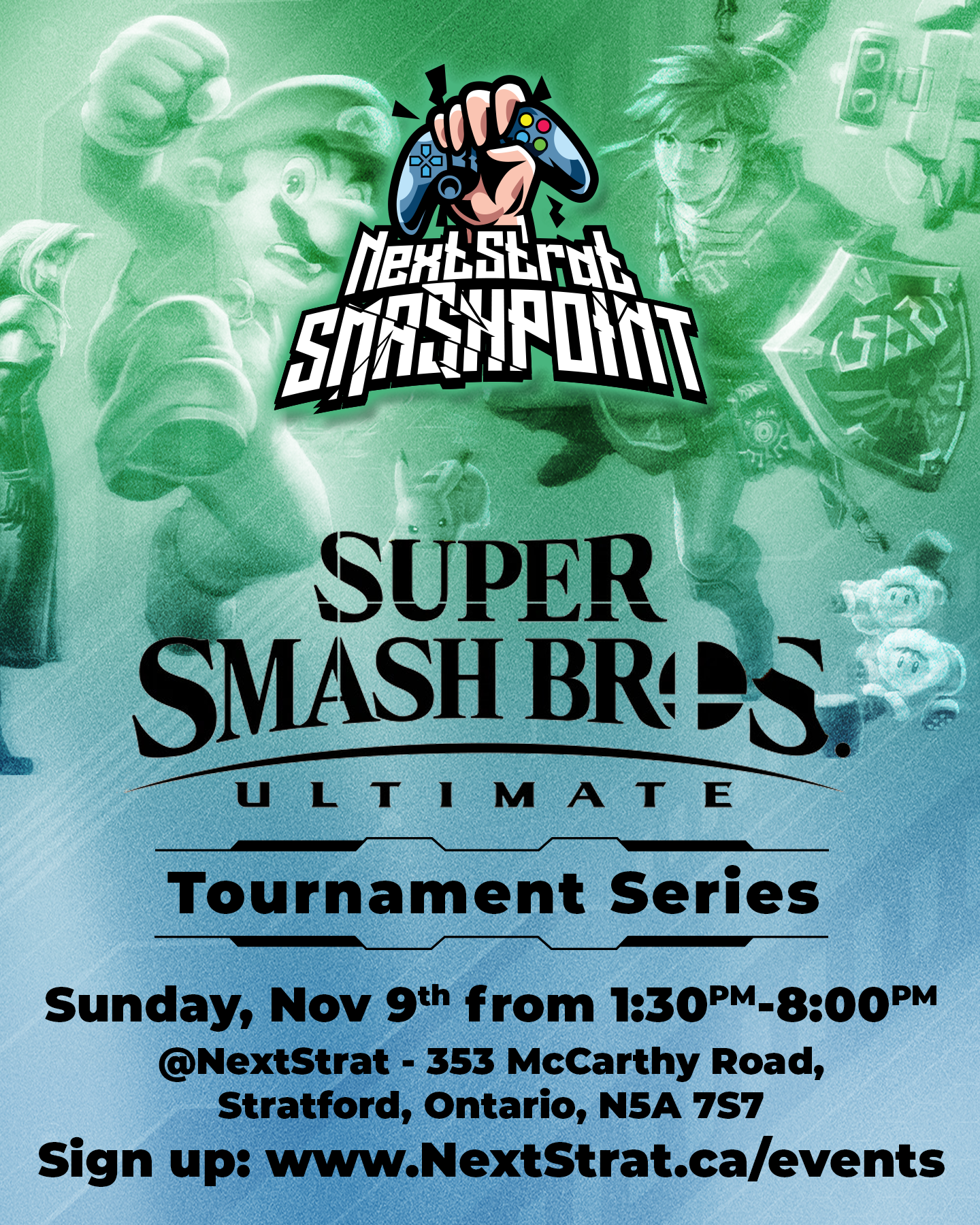 NextStrat Smashpoint

Super Smash Bros Ultimate Tournament Series. 

Sunday, November 9th from 1:30pm-8:00pm

@NextStrat - 353 McCarthy Road, Stratford, N5A 757. 

Sign up: www.NextStrat.ca/events