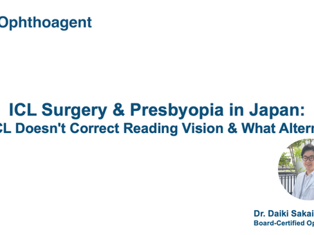 ICL Surgery & Presbyopia in Japan: Why ICL Doesn't Correct Reading Vision & What Alternatives Exist