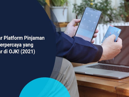 20 Daftar Platform Pinjaman Online Terpercaya yang Terdaftar di OJK! (2021)