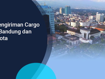 Jasa Pengiriman Cargo Murah Bandung dan Antar Kota