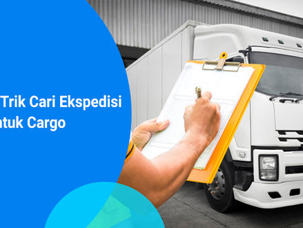 Tips dan Trik Cari Ekspedisi Murah untuk Cargo