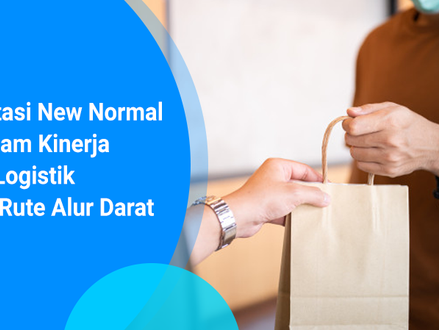 Adaptasi New Normal Di Dalam Kinerja Truk Logistik Pada Rute Alur Darat