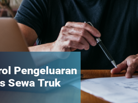 5 Tips untuk Kontrol Pengeluaran Bisnis Sewa Truk