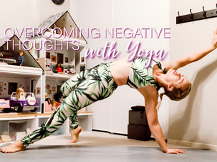 How I Use Yoga to Combat Negative Thoughts
